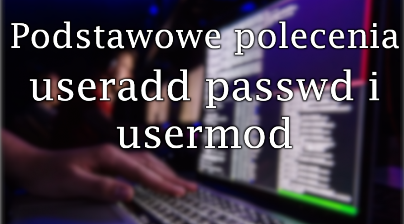 useradd passwd usermod